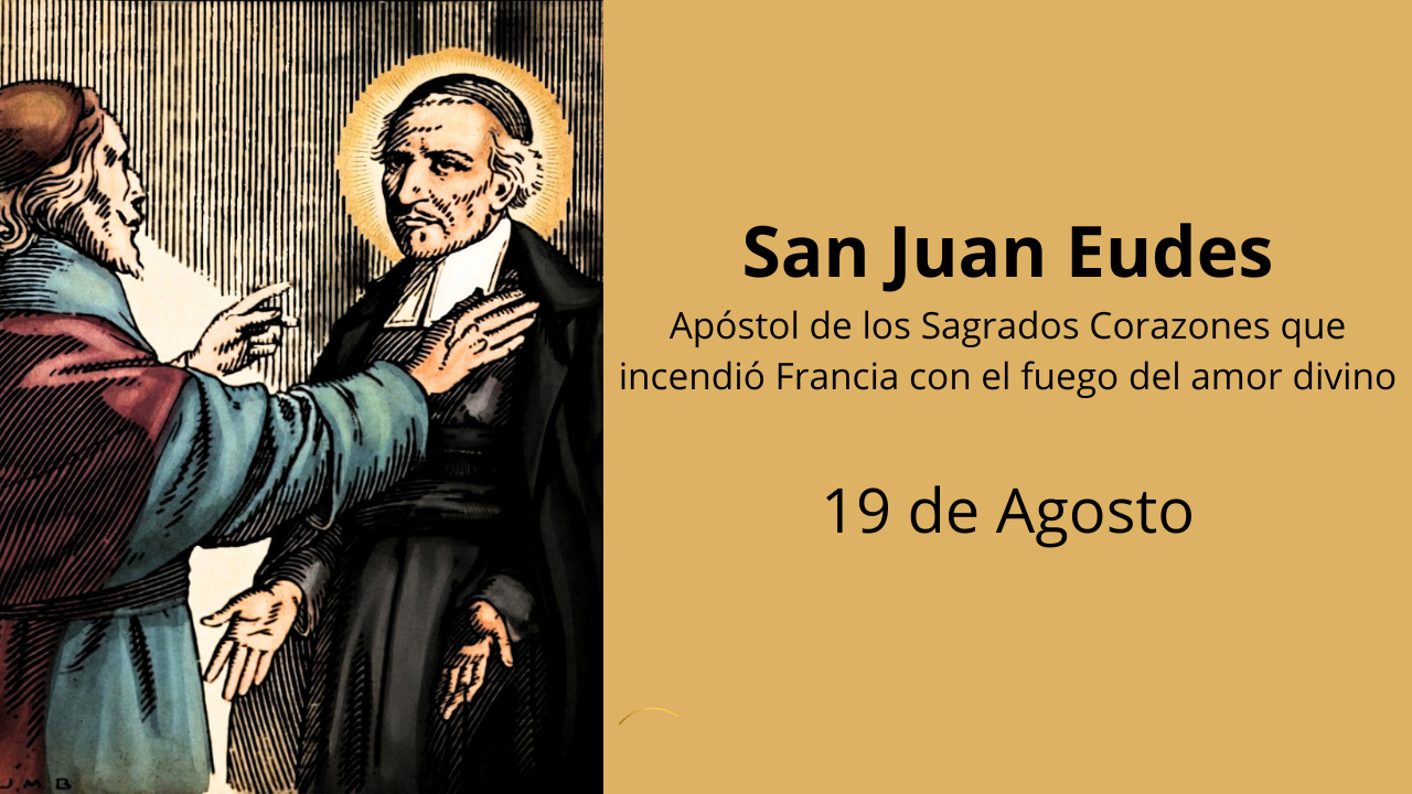 San Juan Eudes: Apóstol de los Sagrados Corazones que incendió Francia con el fuego del amor divino