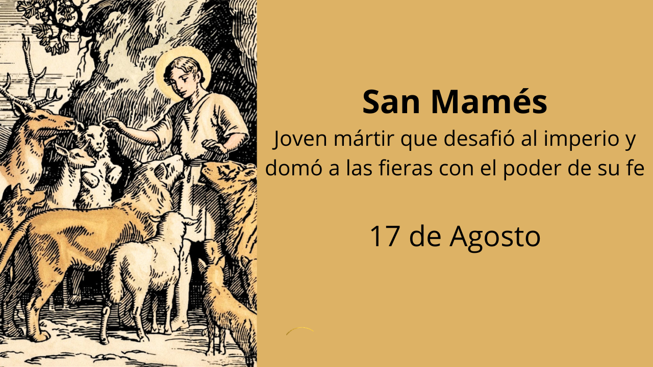 San Mamés: Joven mártir que desafió al imperio y domó a las fieras con el poder de su fe