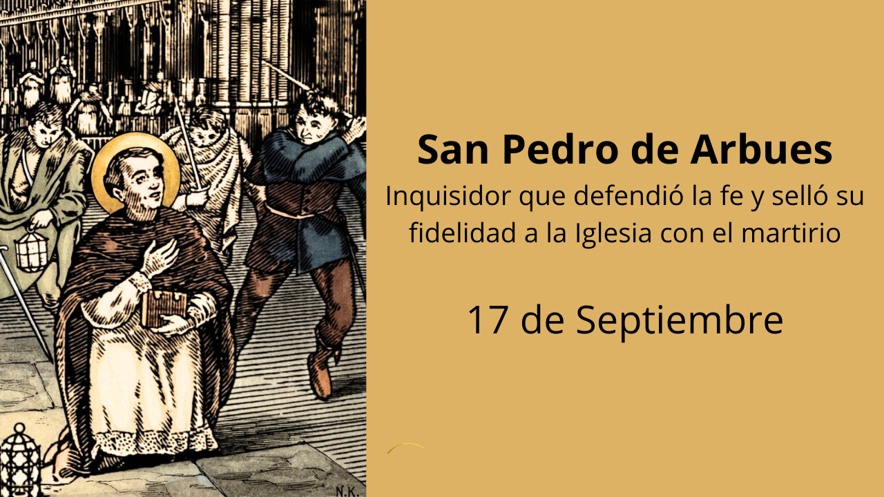 San Pedro de Arbues: Inquisidor que defendió la fe y selló su fidelidad a la Iglesia con el martirio