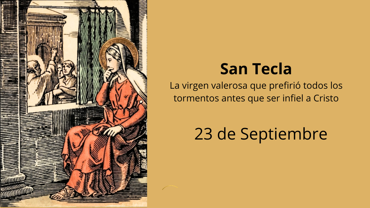 San Tecla: La virgen valerosa que prefirió todos los tormentos antes que ser infiel a Cristo