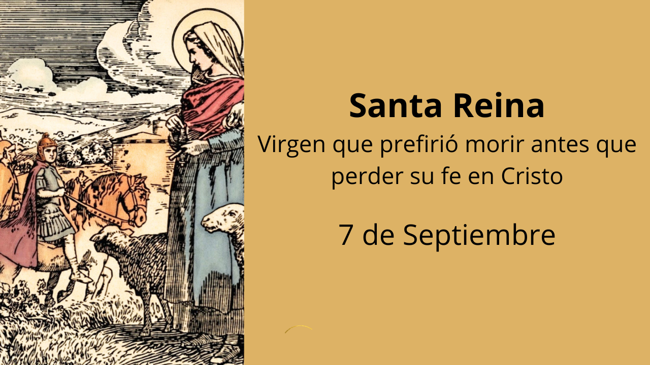 Santa Reina: Virgen que prefirió morir antes que perder su fe en Cristo