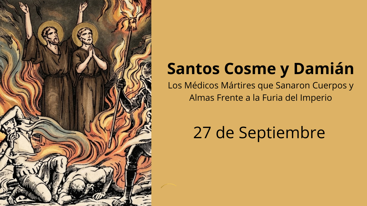Santos Cosme y Damián: Los Médicos Mártires que Sanaron Cuerpos y Almas Frente a la Furia del Imperio