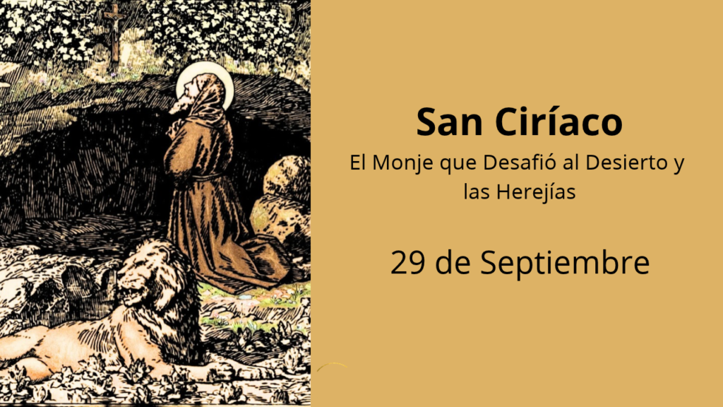 San Ciríaco: El Monje que Desafió al Desierto y las Herejías