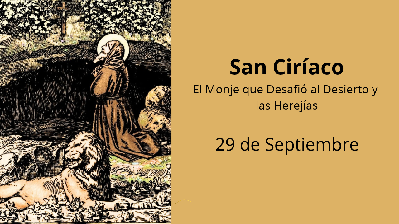 San Ciríaco: El Monje que Desafió al Desierto y las Herejías