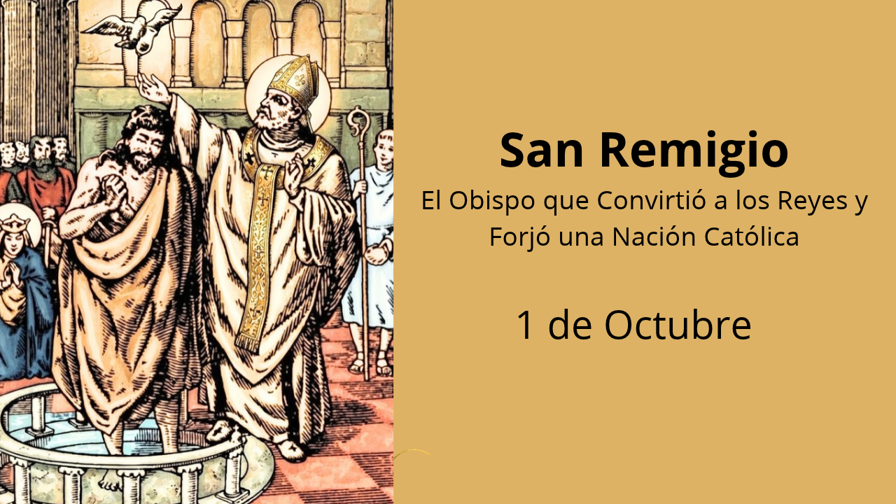 San Remigio: El Obispo que Convirtió a los Reyes y Forjó una Nación Católica