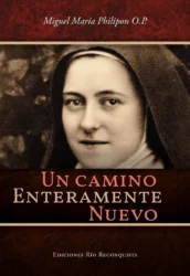 Santa Teresa de Lisieux: Un camino enteramente nuevo
